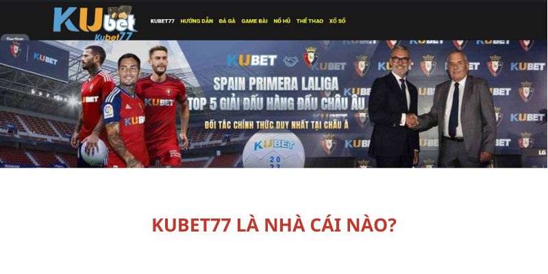 Kubet77 là nhà cái nào?