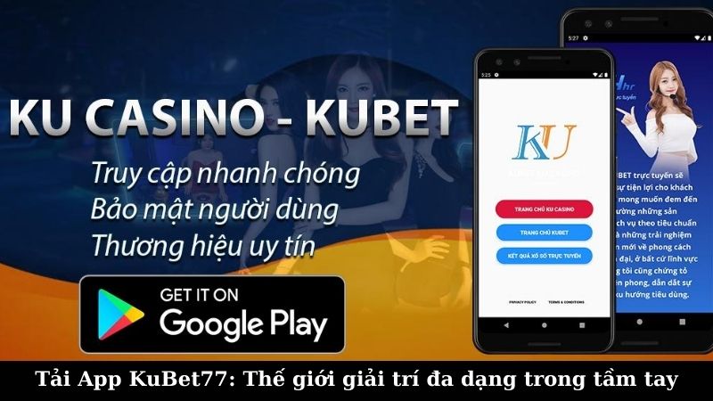 Lợi ích khi tải App KuBet77