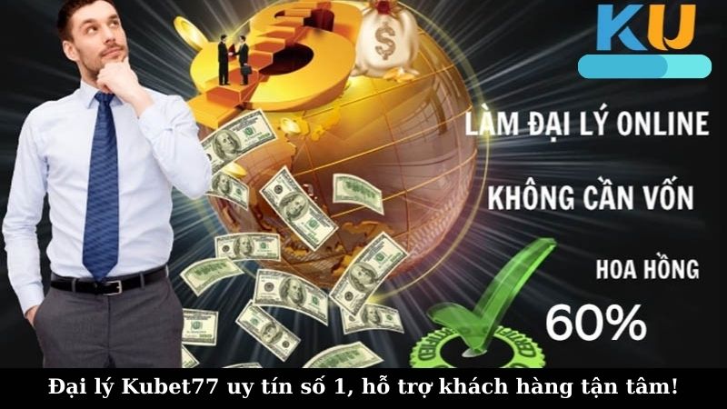 Các loại hình đại lý Kubet77