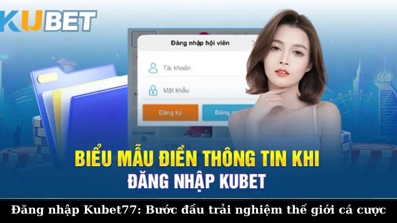 Cách Đăng Nhập Kubet77