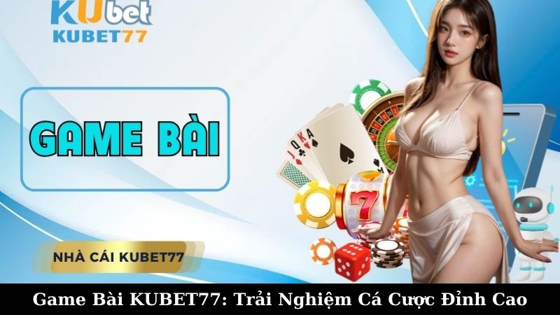 Những mẹo nhỏ để chiến thắng trong game bài Kubet77