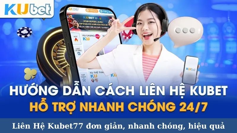 Liên Hệ kubet77 Trực Tiếp Qua Website