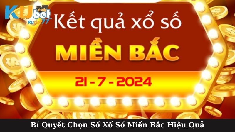 Bí Quyết Chọn Số Xổ Số Miền Bắc Hiệu Quả 