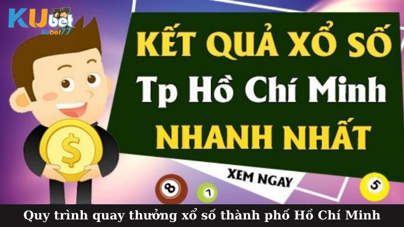 Quy trình quay thưởng xổ số thành phố Hồ Chí Minh