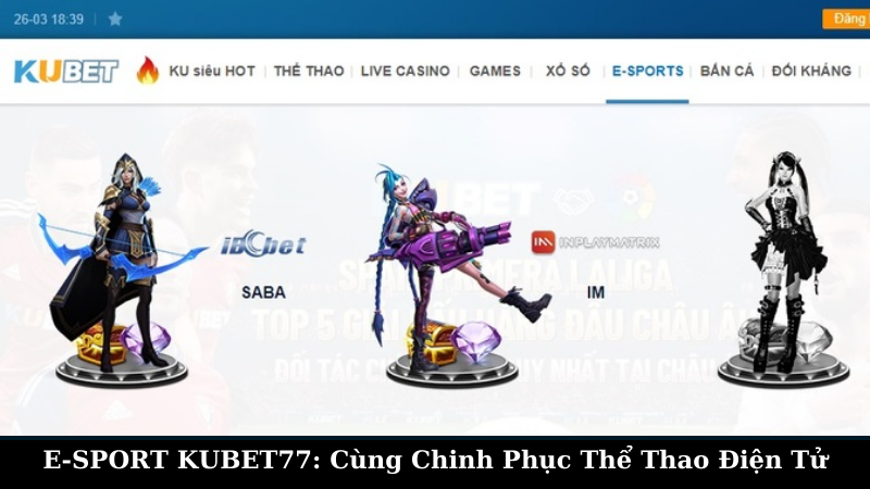 Những trò chơi E-sport Kubet77 phổ biến