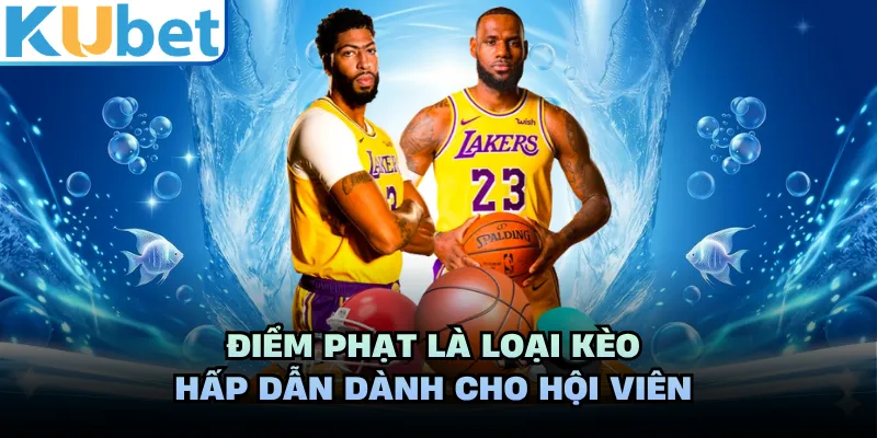 Điểm phạt là loại kèo hấp dẫn dành cho hội viên